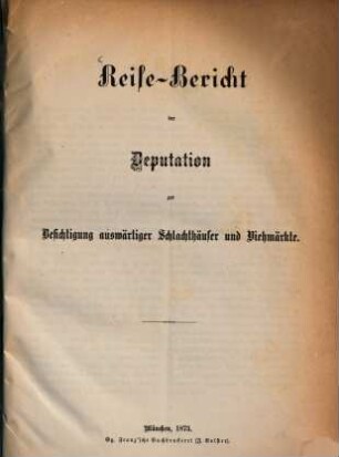 Reise-Bericht der Deputation zur Besichtigung auswärtiger Schlachthäuser und Viehmärkte