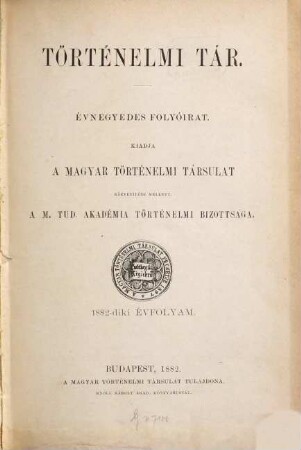 Történelmi tár : évnegyedes folyóirat. 1882