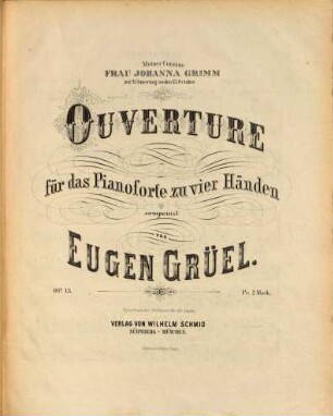 Ouverture : für d. Pianoforte zu 4 Hdn. ; op. 13