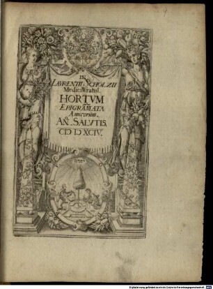 In Laurentii Scholzii Medici Wratisl. Hortum Epigrammata Amicorum