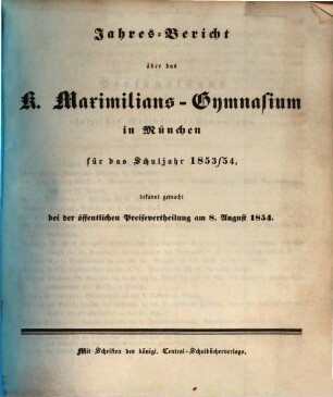 Jahresbericht über das Maximilians-Gymnasium in München : für das Schuljahr ..., 1853/54