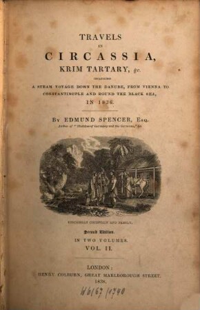 Travels in Circassia, Krim Tartary & C. : including a steam voyage down the Danube, from Vienna to Constantinople and round the Black Sea in 1836 ; in two volumes. 2