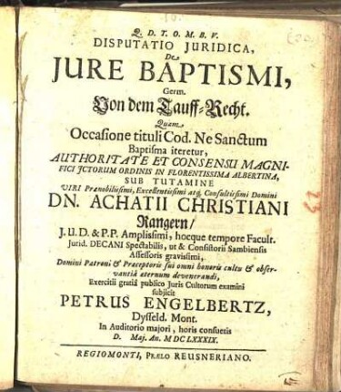 Disputatio Juridica, De Jure Baptismi, Germ. Von dem Tauff-Recht