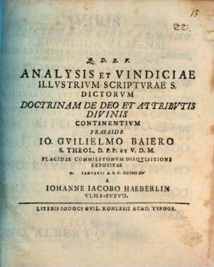 Analysis et vindiciae illustrium Scripturae S. dictorum, doctrinam de deo et attributis divin. continentium