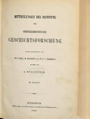 Mitteilungen des Instituts für Österreichische Geschichtsforschung : MIÖG. 3, 3. 1882