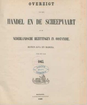 1865: Overzigt van den handel, de scheepvaart en de inkomende en uitgaande regten in de bezittingen buiten Java en Madura, over het jaar