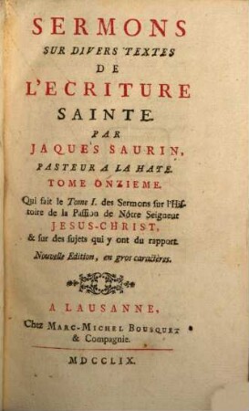 Sermons Sur Divers Textes De L'Ecriture Sainte, 11. Qui fait le Tome I. des Sermons sur l'Histoire de la Passion de Nôtre Seigneur Jesus-Christ, & sur des sujets qui y ont du rapport