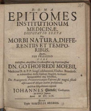 Epitomes Institutionum Medicinae. Disputatio Sexta De Morbi Natura, Differentiis Et Temporibus