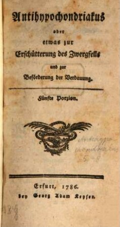 Antihypochondriakus oder etwas zur Erschütterung des Zwergfells und zur Beförderung der Verdauung. 5