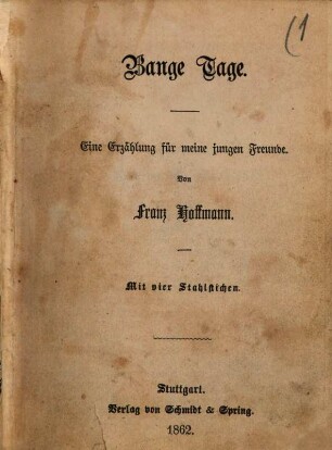 Bange Tage : Eine Erzählung für meine jungen Freunde. Von Franz Hoffmann. Mit vier Stahlstichen