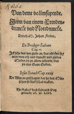 Van deme vollensupende.|| Jtem van einem Freuden=||druncke vnd Nottdruncke.|| Dorch M. Johan Freder.|| ... ||