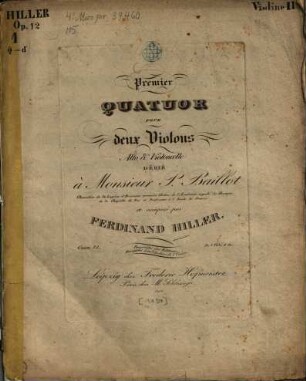 Premier quatuor : pour 2 violons, alto & violoncelle ; oeuv. 12