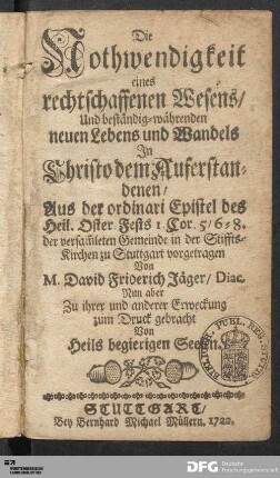 Die Nothwendigkeit eines rechtschaffenen Wesens/ Und beständig-währenden neuen Lebens und Wandels Jn Christo dem Auferstandenen