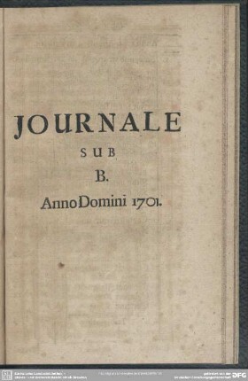 Journale Sub B. Anno Domini 1701.