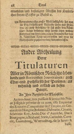 Ander Abtheilung Derer Titulaturen. Aller in Römischen Reich itzo lebende und florirenden Souverainen/ auch Chur- und Hochfürstlicher Personen/ als nehmlich und erstlich an dessen Haupt
