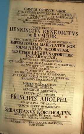 De meritis immortalibus Cimbriae Achillis, armorum assertoris, legumque vindicis, Principis Adolphi invitat Sebast. Kortholt