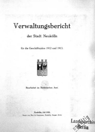 1912/1913: Verwaltungsbericht der Stadt Neukölln : für d. Geschäftsjahre ...