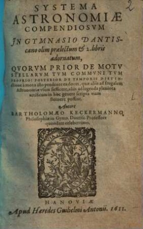 Systema Astronomiae Compendiosum : In Gymnasio Dantiscano olim praelectum & 2. libris adornatum ...