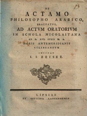 De Actamo Philosopho Arabico : Praefatvs, Ad Actvm Oratorivm In Schola Nicolaitana Ad D. XVCI. Iulii H.A. Horis Antemeridianis Celebrandvm