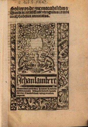 De memorabilibus mundi : accuratissime recognitus et indicio alphabetico annotatus