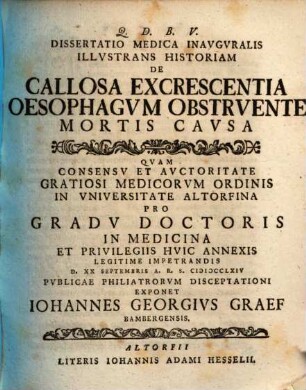Diss. med. inaug. illustrans historiam de callosa excrescentia oesophagum obstruente mortis causa