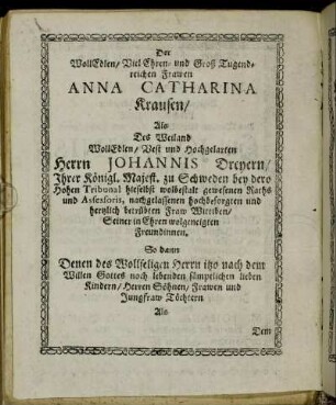 Der Woll Edlen [...] Frawen Anna Catharina Krausen [...] Herrn Johannus Dreyern [...]