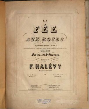 La fée aux roses : opéra comique en 3 actes ; représenté pour la 1er fois à Paris sur le Théâtre de l'Opéra Comique le 1er octobre 1849