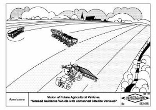 Vision of Future Agricultural Vehicles "Manned Guidance Vehicle with unmanned Satellite Vehicles"