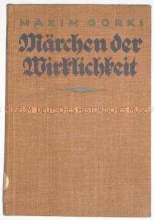 Erste deutschsprachige Ausgabe von Gorkis Märchen der Wirklichkeit
