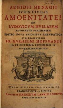 Aegidii Menagii Iuris Civilis Amoenitates Ad Ludovicum Nublaeum Advocatum Parisiensem