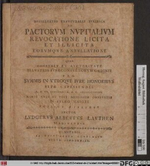 Dissertatio Inavgvralis De Pactorvm Nvptialivm Revocatione Licita Et Illicita Eorvmqve Annvlatione