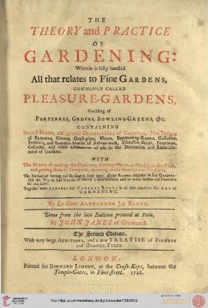The Theory And Practice Of Gardening : Wherein is fully handled All that relates to Fine Gardens, Commonly Called Pleasure-Gardens ...