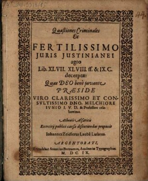 Quaestiones criminales ex fertilissimo iuris iustinian. agro, Lib. 47. 48 ff. et 9. Cod. decerptae