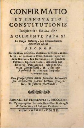 Confirmatio et innovatio Constitutionis incipientis: ex illa die a Clemente XI. in causa rituum ... Sinensium editae ...