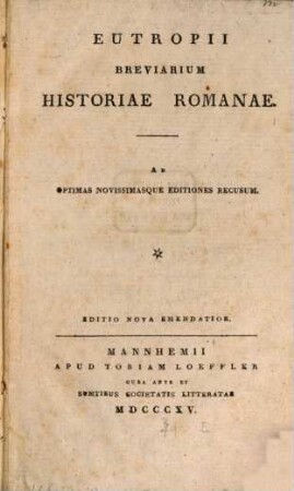Eutropii Breviarium Historiae Romanae : Ad Optimas Novissimasque Editiones Recusum