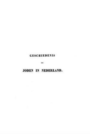 Geschiednis der joden in Nederland / door H. J. Koenen. Uitgeg. door het Provinciaal Utrechtsche Genootschap van kunsten en wetenschappen
