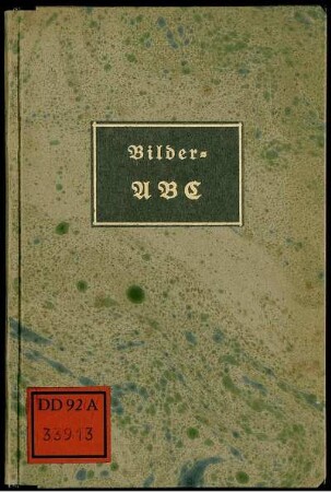 Bilder-A, B, C, mit einigen Lesübungen, Gedenksprüchen und Gebeten für Kinder