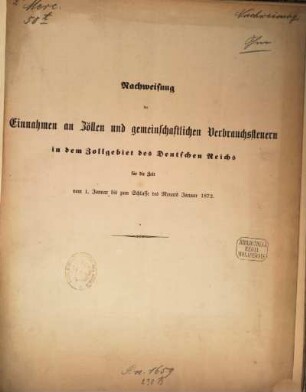 Nachweisung der Einnahmen an Zöllen und gemeinschaftlichen Verbrauchssteuern in dem Zollgebiet des Deutschen Reichs. 1872