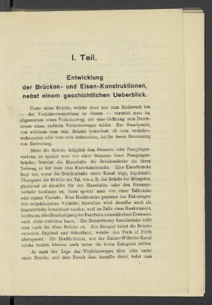 I. Teil Entwicklung der Brücken- und Eisen-Konstruktionen, nebst einem geschichtlichen Ueberblick.