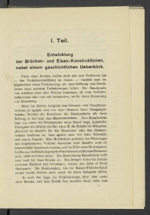 I. Teil Entwicklung der Brücken- und Eisen-Konstruktionen, nebst einem geschichtlichen Ueberblick.