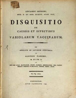 Eduardi Jenneri, Med. D. Et Reg. Scient. Acad. Soc. Disquisitio De Caussis Et Effectibus Variolarum Vaccinarum