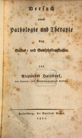 Versuch einer Pathologie und Therapie der Geistes und Gemüths-Krankheiten