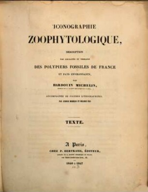 Iconographie zoophytologique : description par localités et terrains des polypiers fossiles de France et pays environnants, [1]. Texte