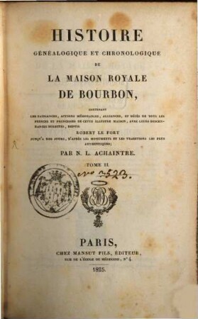 Histoire genealogique et chronologique de la maison royale de Bourbon. 2