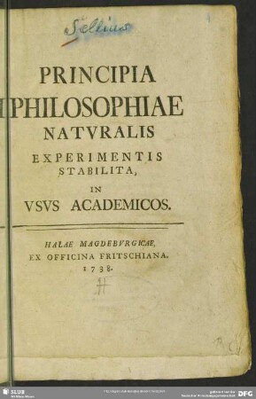 Principia Philosophiae Naturalis Experimentis Stabilita : In Usus Academicos