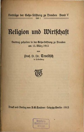 Religion und Wirtschaft : Vortrag gehalten in der Gehe-Stiftung zu Dresden am 15. März 1913