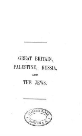 Great Britain, Palestine, Russia, and the Jews / Canon Edward Hoare