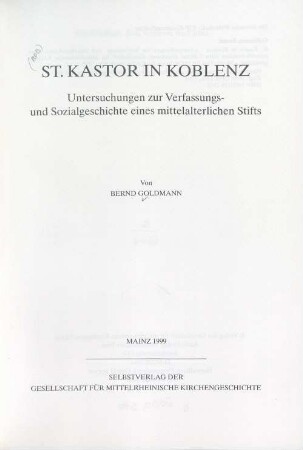 St. Kastor in Koblenz : Untersuchungen zur Verfassungs- und Sozialgeschichte eines mittelalterlichen Stifts