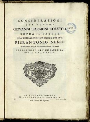 Considerazioni Del Dottor Giovanni Targioni Tozzetti Sopra Il Parere Dell'Eccellentissimo Signor Dottore Pierantonio Nenci Intorno Le Acque Stagnati Delle Colmate Per Rapporto All' Insalubrita Della Valdinievole