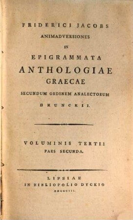 Friderici Jacobs Animadversiones In Epigrammata Anthologiae Graecae Secundum Ordinem Analectorum Brunckii. 3,2